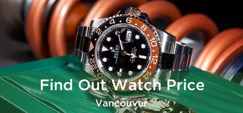  Find Out Watch Price Vancouver