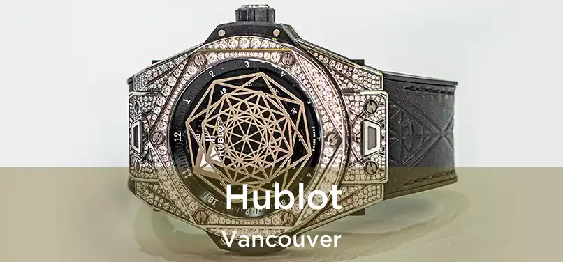  Hublot Vancouver