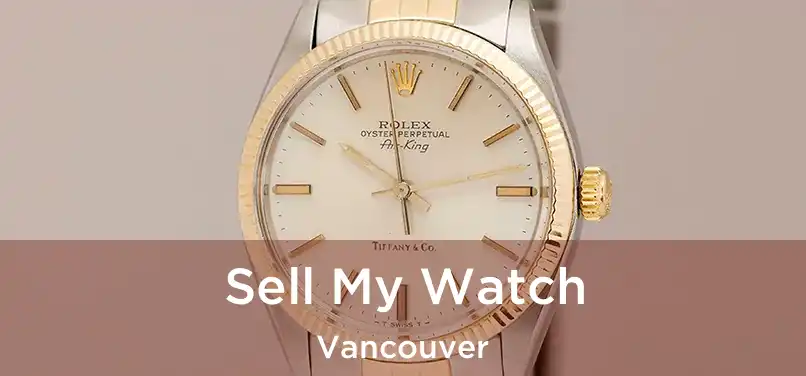  Sell My Watch Vancouver