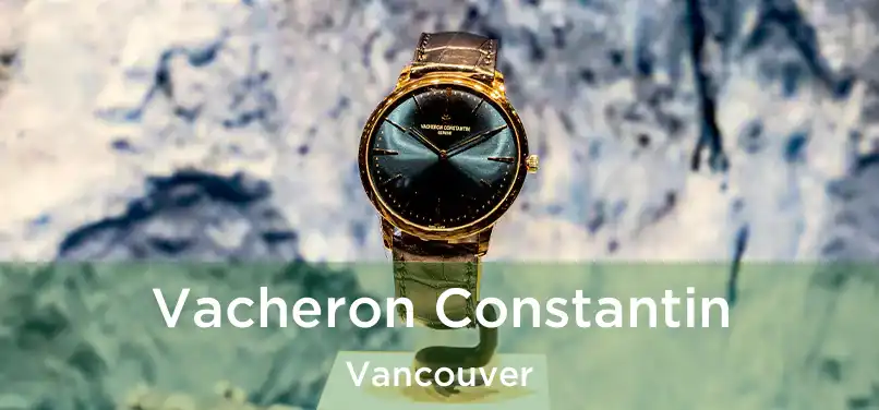  Vacheron Constantin Vancouver