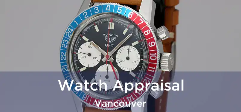  Watch Appraisal Vancouver